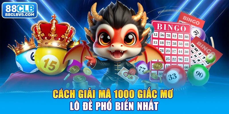 Giải mã 1000 giấc mơ lô đề thường gặp hiện nay